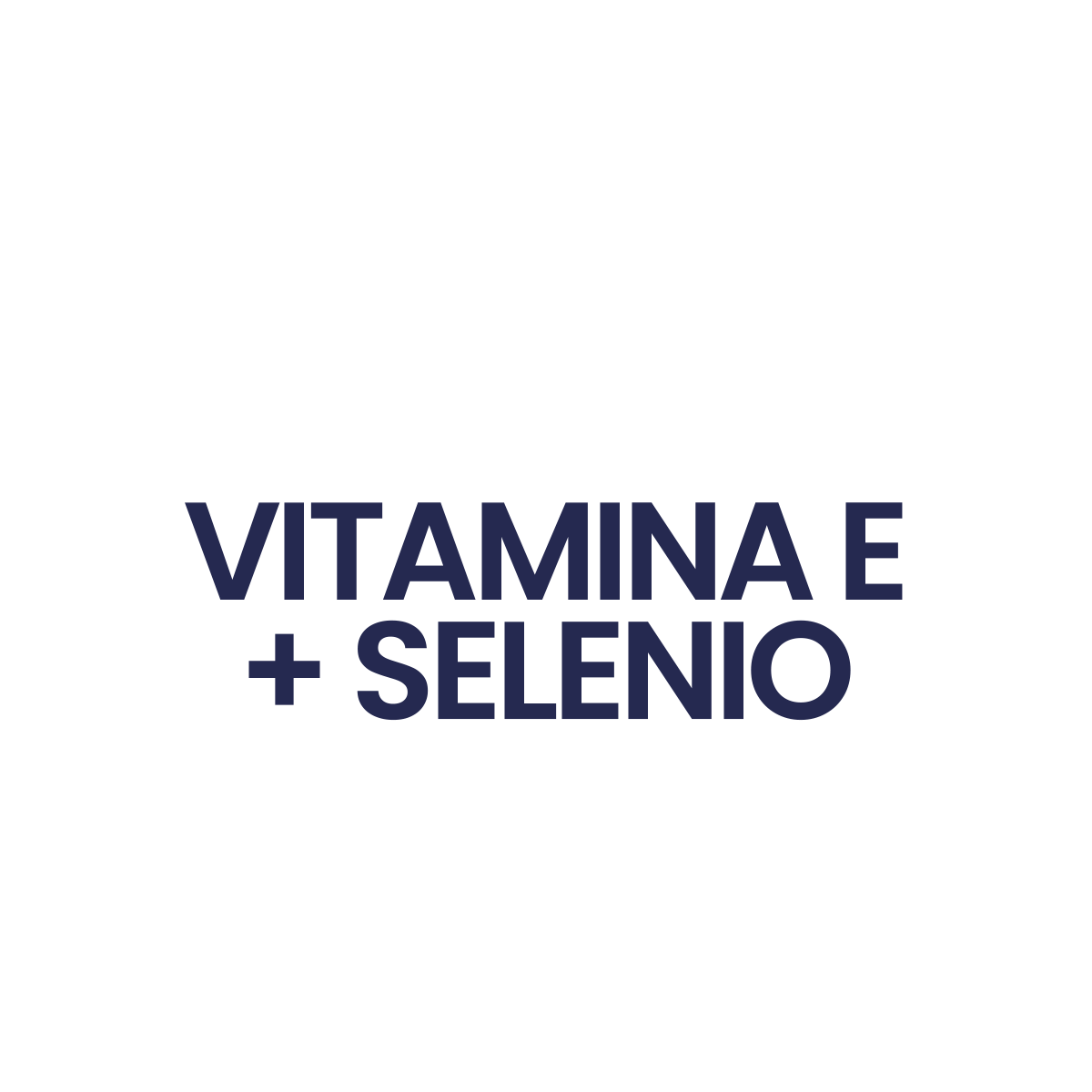 VITAMINA E + SELENIO